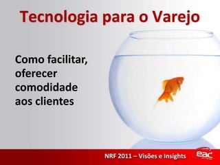 Como facilitar,oferecercomodidadeaos clientes