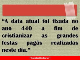 (“Enciclopédia Barsa”)
 