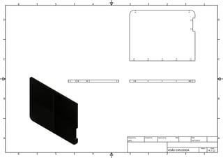 1
1
2
2
3
3
4
4
5
5
6
6
A A
B B
C C
D D
VISÃO EXPLODIDA
SPFC 16/7/2013
Designed by Checked by Approved by Date
4 / 12
Edition Sheet
Date
 