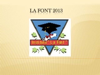 LA FONT 2013
 