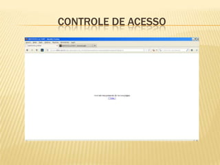 CONTROLE DE ACESSO
 