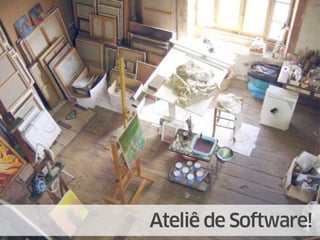 Ateliê de Software!
 