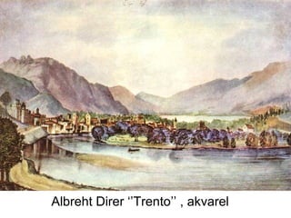 Albreht Direr ‘’Trento’’ , akvarel

 