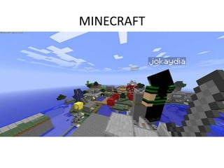 MINECRAFT
 