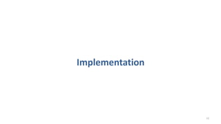 12
Implementation
 