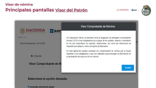 Principales pantallas Visor del Patrón
Visor de nómina
 