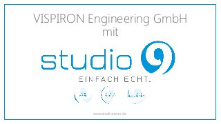 VISPIRON Engineering GmbH
mit
www.studioneun.de
 