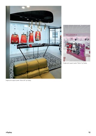 15 
Single point support system “Mono 40” by Visplay 
Single point support system “Button” by Visplay 
 