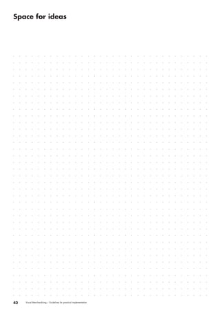 Space for ideas 
42 Visual Merchandising – Guidelines for practical implementation 
 