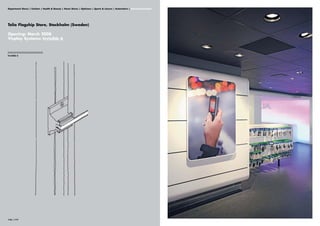 Department Stores | Fashion | Health & Beauty | Home Stores | Opticians | Sports & Leisure | Automotive | Telecommunication




Telia Flagship Store, Stockholm (Sweden)

Opening: March 2008
Visplay Systems: Invisible 6


||||||||||||||||||||||||||||||||
Invisible 6




116 | 117
 