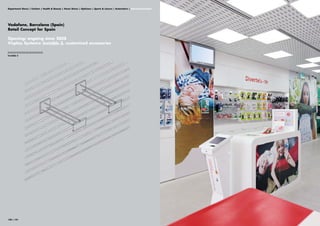 Department Stores | Fashion | Health & Beauty | Home Stores | Opticians | Sports & Leisure | Automotive | Telecommunication




Vodafone, Barcelona (Spain)
Retail Concept for Spain

Opening: ongoing since 2008
Visplay Systems: Invisible 3, customized accessories

||||||||||||||||||||||||||||||||
Invisible 3




120 | 121
 