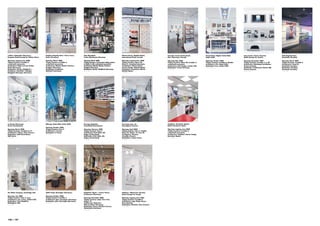 s.Oliver, Rottendorf (Germany)               Strellson Flagship Store “Swiss Cross”,   Theo Wormland,                                Women’Secret, Madrid (Spain)            Hyundai, Zurich (Switzerland)             Grand Stores Digital, Dubai Mall,      Sony Center, Vienna (Austria)            Telia Flagship Store,
European Retail Concept for Fashion Stores   Berlin (Germany)                          Centro Oberhausen (Germany)                   International Retail Concept            New Showroom Concept                      Dubai (UAE)                            Retail Concept for Austria               Stockholm (Sweden)

Opening: ongoing since 2008                  Opening: March 2008                       Opening: March 2008                           Opening: ongoing since 2008             Opening: May 2008                         Opening: October 2008                  Opening: November 2007                   Opening: March 2008
Visplay Systems: Invisible 3,                Visplay Systems: Invisible 6,             Visplay Systems: Customized ceiling system,   Visplay Systems: Mono 20,               Visplay Systems: Mono 20, Invisible 3,    Visplay Systems: Invisible 8, MixMix   Visplay Systems: Invisible 3, 6, 8P      Visplay Systems: Invisible 6
customized accessories                       customized accessories                    Invisible 6 with customized accessories       Mono 8, customized accessories          customized accessories                    Architecture: CSI, Dubai (UAE)         Architecture: Weinhäupl Architekten,     Architecture: Visual ID,
Architecture: Plajer & Franz Studio,         Architecture: Blocher Blocher Partners,   Architecture: Blocher Blocher Partners,       Architecture: Women’Secret              Architecture: Fitch Design, London (UK)   Realisation: Pure, Dubai (UAE)         Vienna (Austria)                         Stockholm (Sweden)
Berlin (Germany)                             Stuttgart (Germany)                       Stuttgart (Germany)                           Interior Design, Madrid (Spain)         Realisation: Vizona Germany                 S. 108                               Realisation: Tischlerteam Martin Pöll,   Realisation: Gordons,
Realisation: Ganter, Waldkirch /             Realisation: Knoblauch,                   Realisation: Ganter, Waldkirch (Germany)      Realisation: Carpinteria Martin,          S. 104                                                                         Vienna (Austria)                         Stockholm (Sweden)
Konhäuser, Estenfeld / Schlegel,             Markdorf (Germany)                          S. 64                                       Madrid (Spain)                                                                                                             S. 112                                   S. 116
Bietigheim-Bissingen (Germany)                 S. 60                                                                                   S. 68
  S. 56




La Prairie Showroom,                         Mikyajy, Dubai Mall, Dubai (UAE)          Passage Apotheke,                             Une heure pour soi,                     Vodafone, Barcelona (Spain)
Zurich (Switzerland)                                                                   Frauenfeld (Switzerland)                      Champfleury (France)                    Retail Concept for Spain
                                             Opening: October 2008
Opening: March 2008                          Visplay Systems: Xero 4                   Opening: February 2008                        Opening: April 2008                     Opening: ongoing since 2008
Visplay Systems: Invisible 8, 8 P            Architecture: in-house                    Visplay Systems: Xero 4                       Visplay Systems: Xero 4, Stabilo,       Visplay Systems: Invisible 3,
Architecture: 7lieues, Paris (France)        Realisation: in-house                     Architecture: Erich Keller AG,                Mono 55, Stripes 13, Area 20            customized accessories
Realisation: ALW Deutschland,                  S. 76                                   Sulgen (Switzerland)                          Architecture: Versions,                 Architecture: Vodafone Interior Design,
ALW Suisse                                                                             Realisation: Erich Keller AG,                 Versailles (France)                     Barcelona (Spain)
  S. 72                                                                                Sulgen (Switzerland)                          Realisation: Vizona France                S. 120
                                                                                         S. 80                                         S. 84




The White Company, Cambridge (UK)            Optik Puzig, Dormagen (Germany)           Dodenhof, Sports + Leisure House,             Golfzone, Villach/Linz (Austria)
                                                                                       Posthausen (Germany)                          Retail Concept for Europe
Opening: July 2008                           Opening: October 2008
Visplay Systems: Xero 4, Icons               Visplay Systems: Invisible 3              Opening: November 2008                        Opening: ongoing since 2004
Architecture: rpa : vision, Ashford (UK)     Architecture: ppm, Dormagen (Germany)     Visplay Systems: Label, Xero Twin,            Visplay Systems: Invisible 6
Realisation: Trent Shopfitter,               Realisation: ppm, Dormagen (Germany)      Stripes 13                                    Architecture: epps Ploder Simon,
Nottingham (UK)                                S. 92                                   Architecture: Rottmann,                       Graz (Austria)
  S. 88                                                                                Weil am Rhein (Germany)                       Realisation: Pleschek, Graz (Austria)
                                                                                       Realisation: Kunze, Elmshorn/Larsen,            S. 100
                                                                                       Oststeinbek (Germany)
                                                                                         S. 96




126 | 127
 
