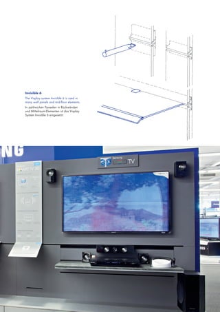 Invisible 6
The Visplay system Invisible 6 is used in
many wall panels and mid-floor elements.
In zahlreichen Paneelen in Rückwänden
und Mittelraum-Elementen ist das Visplay
System Invisible 6 eingesetzt.

 