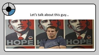 Let’s talk about this guy…
 