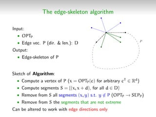 The edge-skeleton algorithm
Input:
• OPTP
• Edge vec. P (dir. & len.): D
Output:
• Edge-skeleton of P
P
Sketch of Algorith...