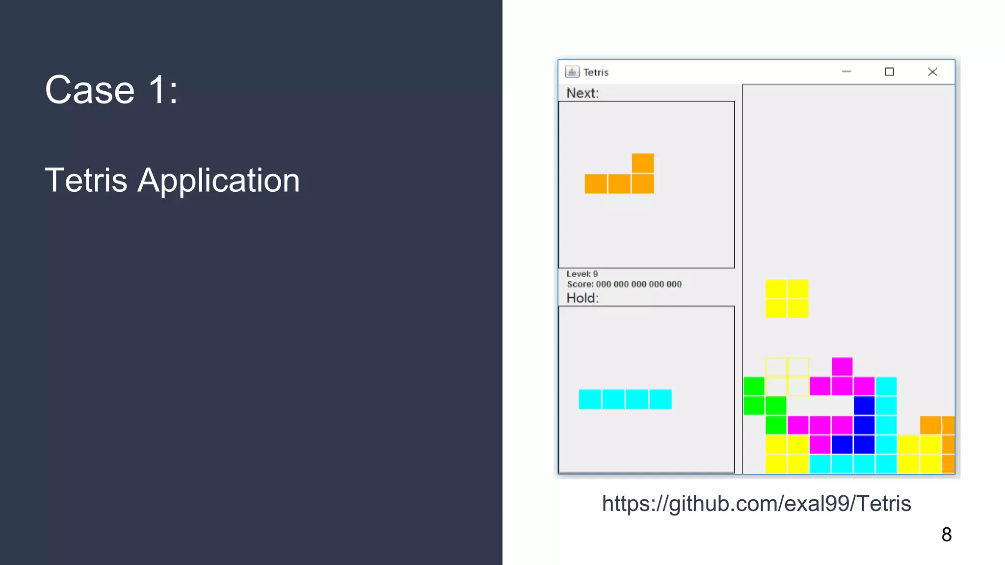 Case 1:
Tetris Application
8
https://github.com/exal99/Tetris
 