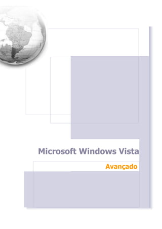 Microsoft Windows Vista
               Avançado
 