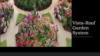 Vista-Roof
Garden
System
 