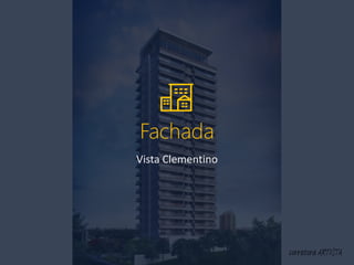Fachada
Vista Clementino
corretora ARTISTA
 