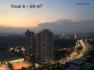 Final 4 – 69 m²
corretora ARTISTA
 