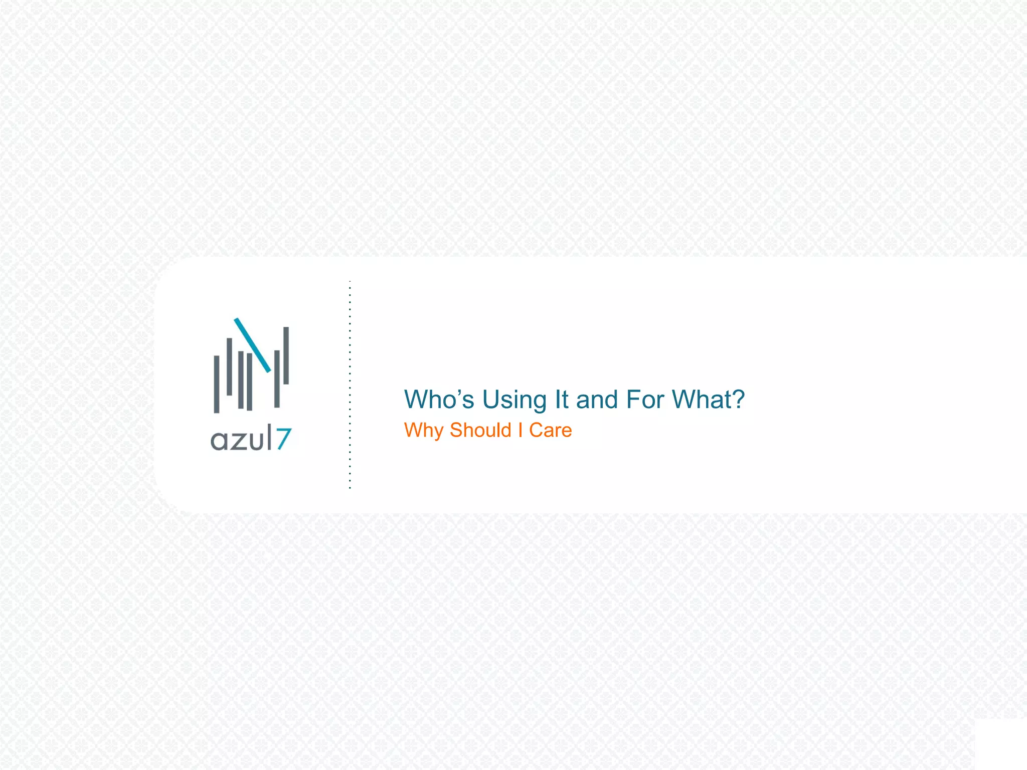 Why Should I Care Who’s Using It and For What? 