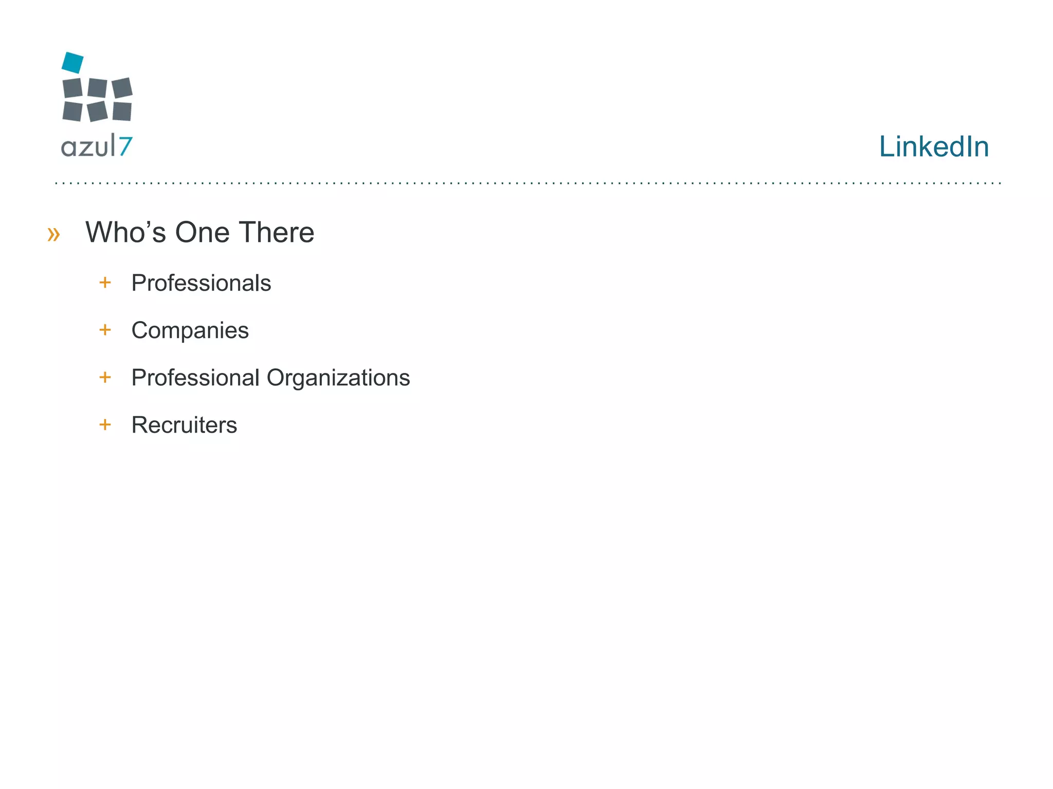 LinkedIn Who’s One There Professionals Companies Professional Organizations Recruiters 
