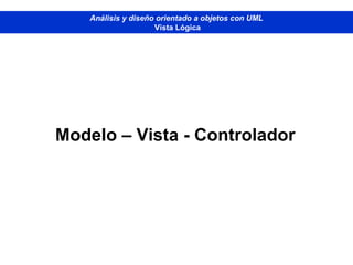 Diplomado de Bases de Datos - Modelado Orientado a Objetos
Análisis y diseño orientado a objetos con UML
Vista Lógica
Mode...