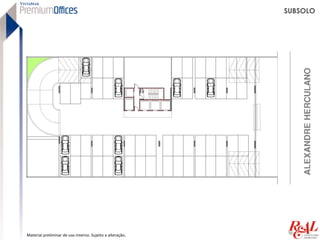 SUBSOLO




Material preliminar de uso interno. Sujeito a alteração.
 