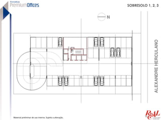 SOBRESOLO 1, 2, 3




Material preliminar de uso interno. Sujeito a alteração.
 