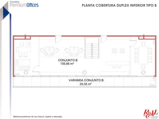 PLANTA COBERTURA DUPLEX INFERIOR TIPO B




Material preliminar de uso interno. Sujeito a alteração.
 