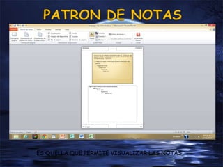 ES QUELLA QUE PERMITE VISUALIZAR LAS NOTAS
 