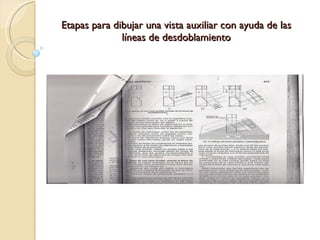 Etapas para dibujar una vista auxiliar con ayuda de las líneas de desdoblamiento 