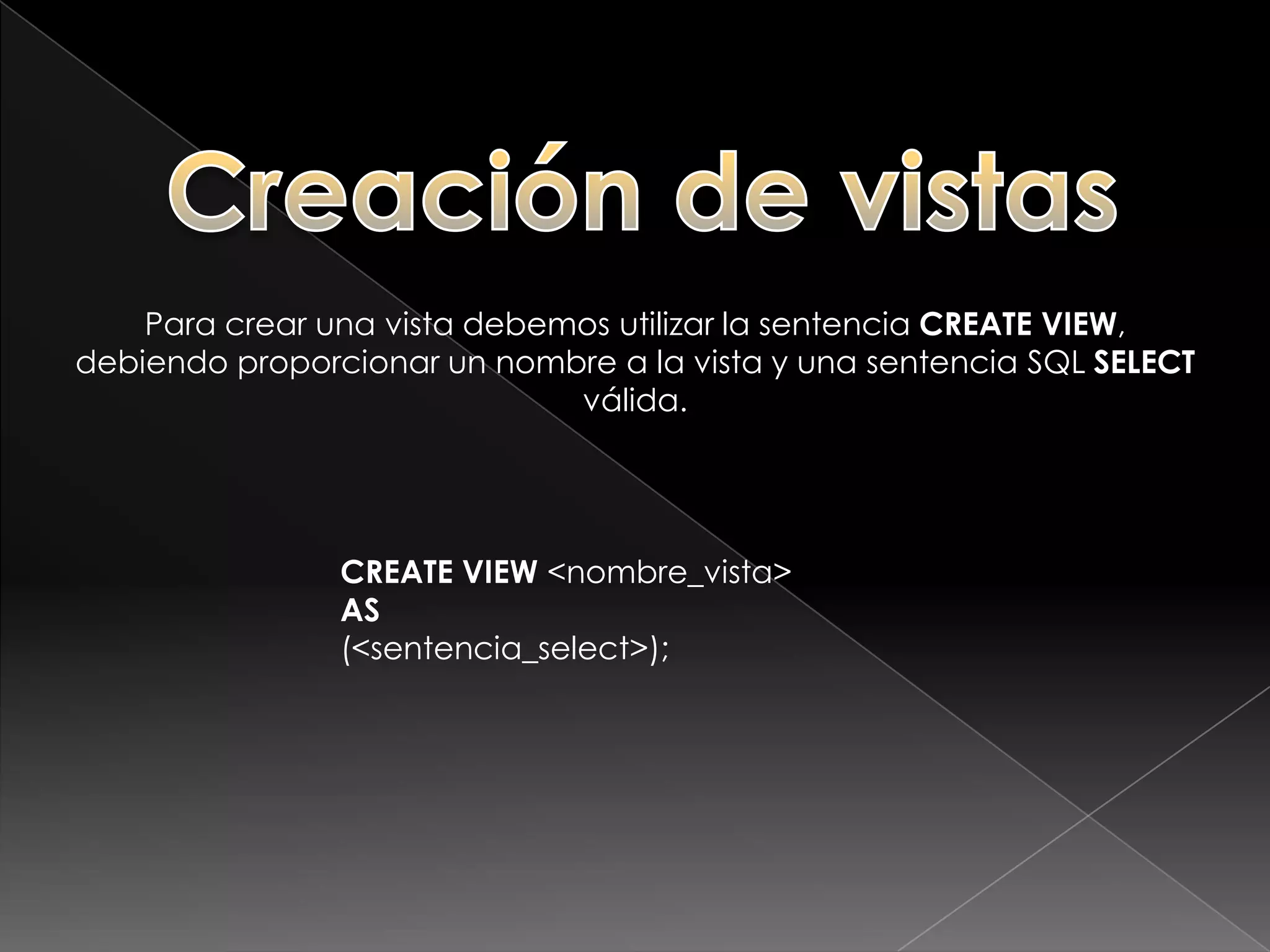  Comodidad: el modelo relacional no es cómodo para visualizar ,tener una vista nos simplifica esta tarea.