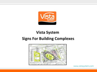 Vista System  Signs For Building Complexes www.vistasystem.com 