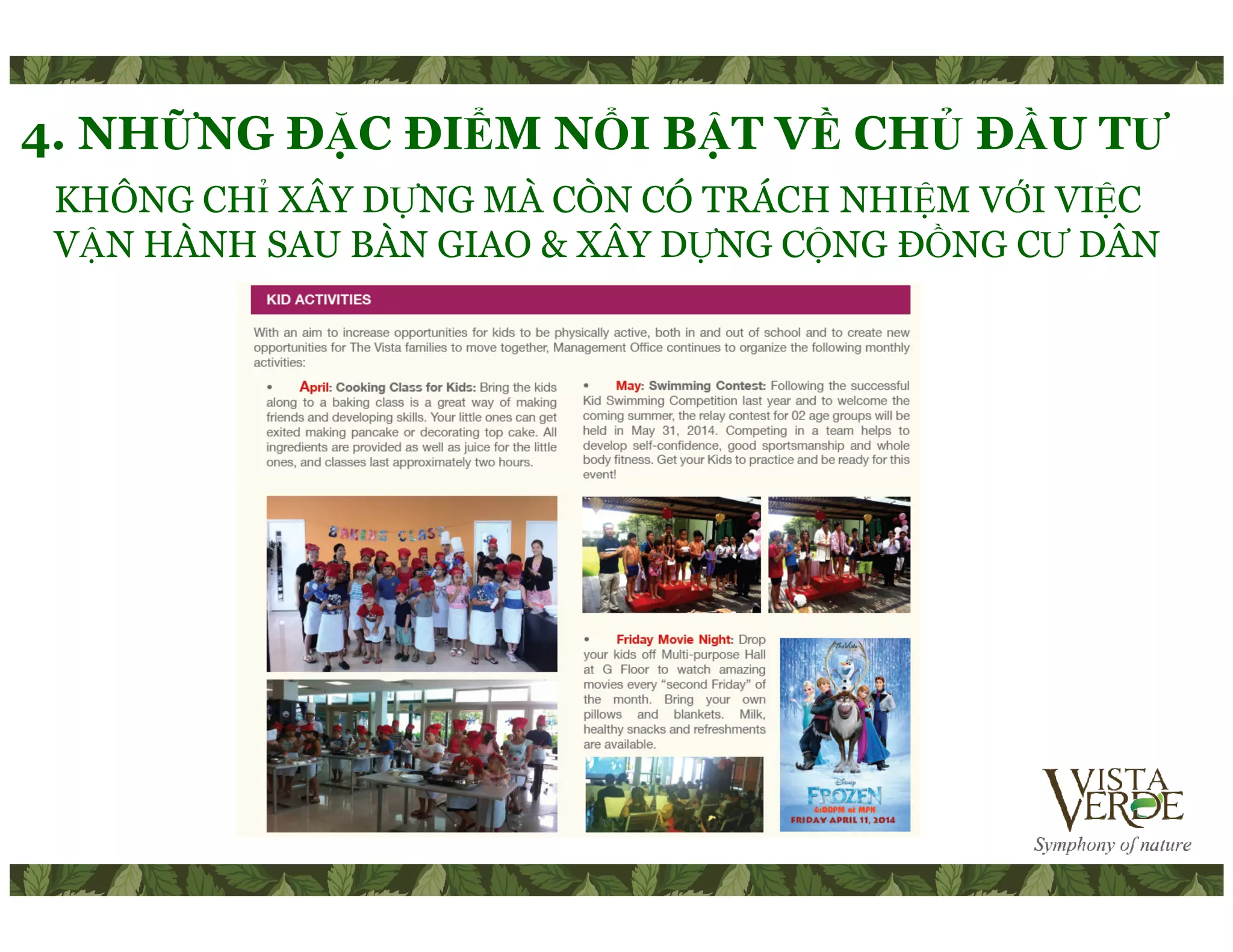 4. NHỮNG ĐẶC ĐIỂM NỔI BẬT VỀ CHỦ ĐẦU TƯ
KHÔNG CHỈ XÂY DỰNG MÀ CÒN CÓ TRÁCH NHIỆM VỚI VIỆC
VẬN HÀNH SAU BÀN GIAO & XÂY DỰNG CỘNG ĐỒNG CƯ DÂN
21
 
