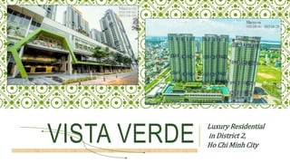 VISTA VERDE
Luxury Residential
in District 2,
Ho Chi Minh City
 