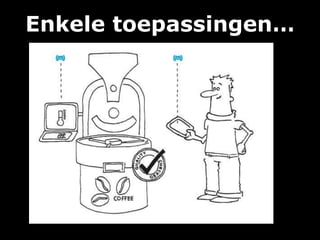 Enkele toepassingen…
 