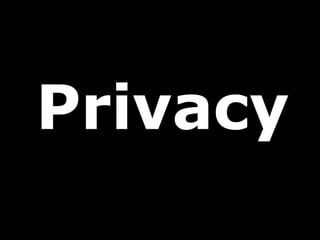 Privacy
 