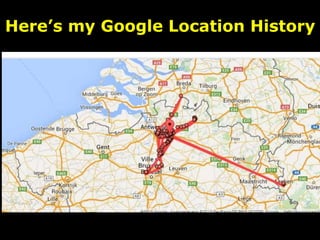 Here’s my Google Location History
 