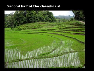Second half of the chessboard
 