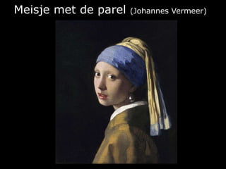 Meisje met de parel (Johannes Vermeer)
 