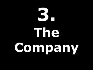 3.
The
Company
 