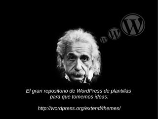 El gran repositorio de WordPress de plantillas
           para que tomemos ideas:

     http://wordpress.org/extend/themes/
 