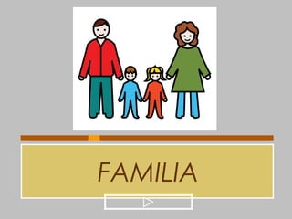 FAMILIA
 