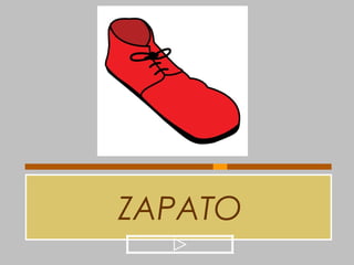 ZAPATO
 