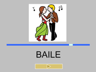 BAILE
 