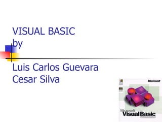 VISUAL BASIC by Luis Carlos Guevara Cesar Silva 