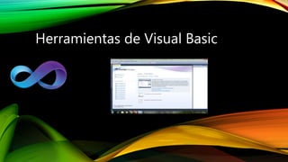 Herramientas de Visual Basic
 