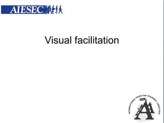 Visual facilitation

 