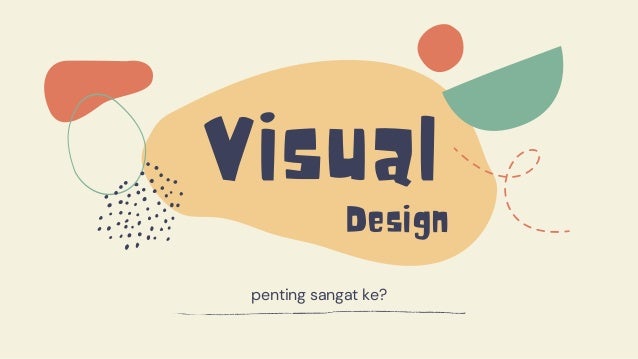 Visual
Design
penting sangat ke?
 